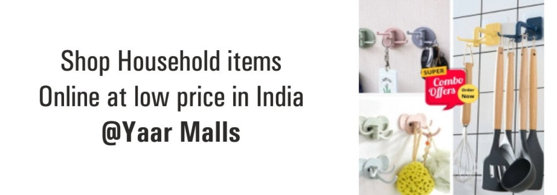 Shop Household items  Online at low prices in India  @yaar Malls